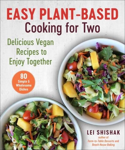 Cover for Lei Shishak · Easy Plant-Based Cooking for Two: Delicious Vegan Recipes to Enjoy Together (Hardcover bog) (2022)