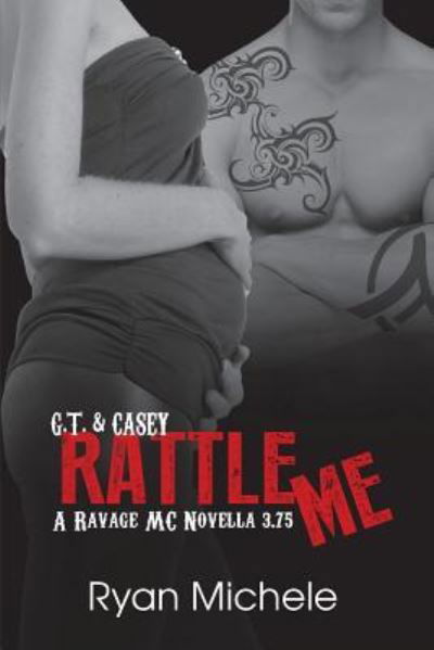 Rattle Me (Ravage MC#3.75) - Ryan Michele - Książki - Createspace Independent Publishing Platf - 9781511650083 - 9 kwietnia 2015