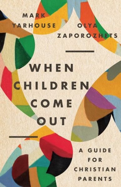 Cover for Mark A. Yarhouse · When Children Come Out – A Guide for Christian Parents (Paperback Bog) (2022)