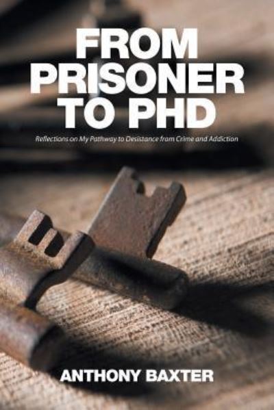 Cover for Anthony Baxter · From Prisoner to PhD (Paperback Book) (2016)