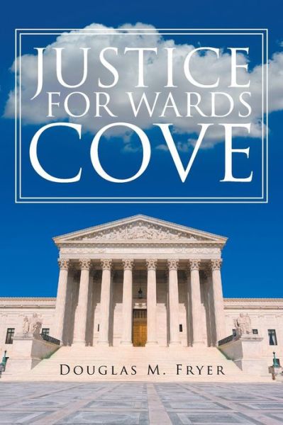 Cover for Douglas M Fryer · Justice for Wards Cove (Paperback Book) (2016)