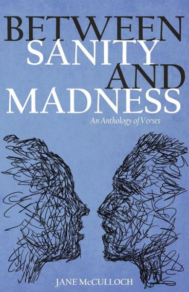 Cover for Jane Mcculloch · Between Sanity and Madness: an Anthology of Verses (Paperback Book) (2015)