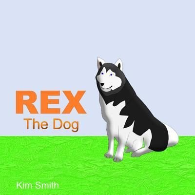 Cover for Kim Smith · Rex The Dog (Paperback Book) (2015)