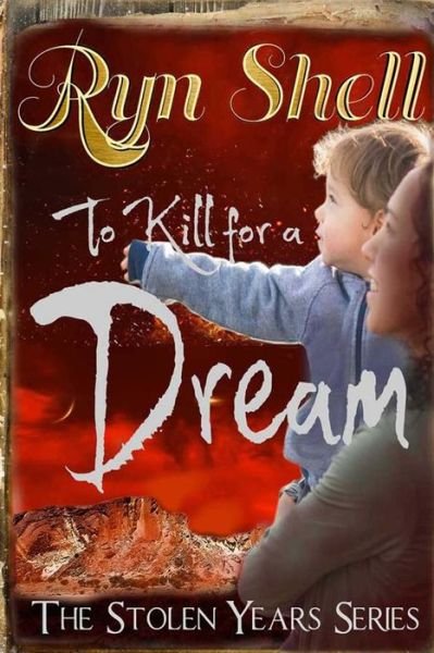 Cover for Ryn Shell · To Kill for a Dream (Paperback Book) (2015)