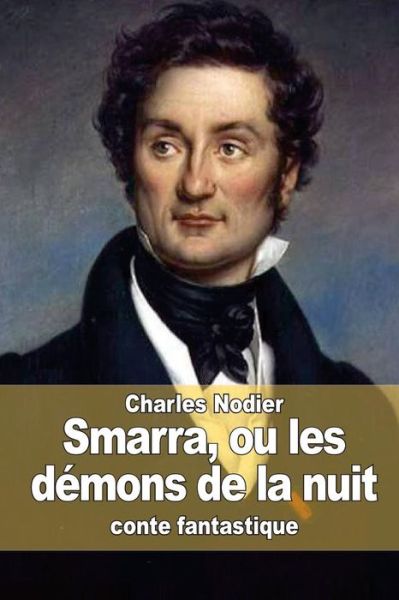 Cover for Charles Nodier · Smarra, Ou Les Demons De La Nuit (Paperback Book) (2015)