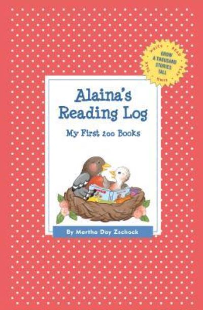 Cover for Martha Day Zschock · Alaina's Reading Log: My First 200 Books (Gatst) (Paperback Book) (2015)
