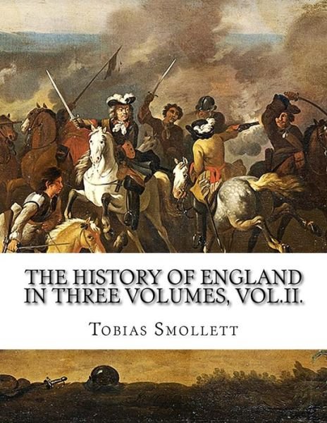 Cover for Tobias Smollett · The History of England in Three Volumes, Vol.ii. (Paperback Book) (2015)
