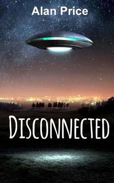 Disconnected - Alan Price - Books - Createspace Independent Publishing Platf - 9781517773083 - October 11, 2015