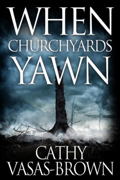 Cover for Cathy Vasas-Brown · When Churchyards Yawn (Paperback Book) (2015)