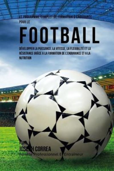 Cover for Correa (Athlete Professionnel Et Entrain · Le Programme Complet De Formation D'Endurance Pour Le Football (Paperback Book) (2015)