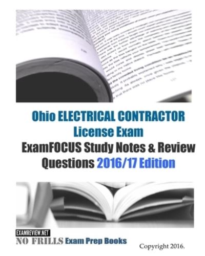 Cover for Examreview · Ohio ELECTRICAL CONTRACTOR License Exam ExamFOCUS Study Notes &amp; Review Questions 2016/17 Edition (Pocketbok) (2016)