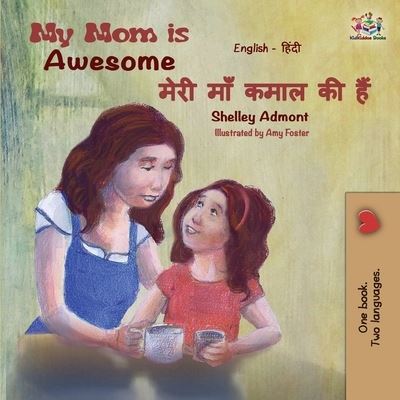 My Mom is Awesome - Shelley Admont - Books - KidKiddos Books Ltd. - 9781525916083 - August 15, 2019