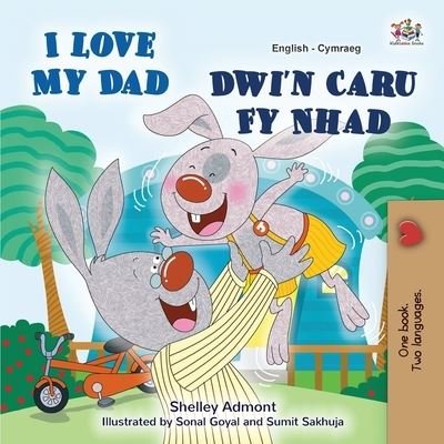 Cover for Shelley Admont · I Love My Dad (English Welsh Bilingual Children's Book) (Paperback Bog) (2022)