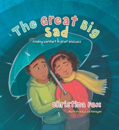 Cover for Christina Fox · The Great Big Sad: Finding Comfort in Grief and Loss (Hardcover Book) (2023)