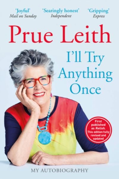 Cover for Prue Leith · I'll Try Anything Once: New edition of this riveting memoir from Bake Off judge, originally published as RELISH (Pocketbok) (2022)