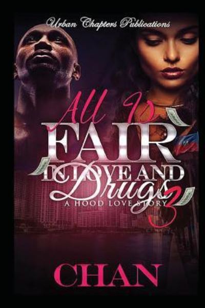 Cover for Chan · All Is Fair In Love And Drugs 3 (Paperback Book) (2016)