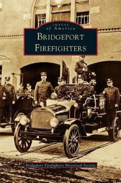 Cover for Bridgeport Firefighters Historical Socie · Bridgeport Firefighters (Hardcover Book) (2000)