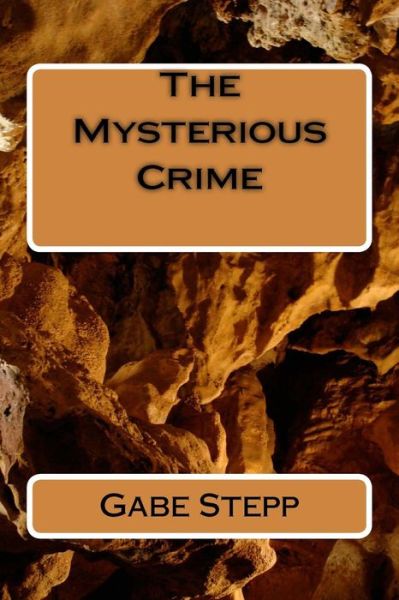 Cover for Gabe Stepp · The Mysterious Crime (Paperback Book) (2016)