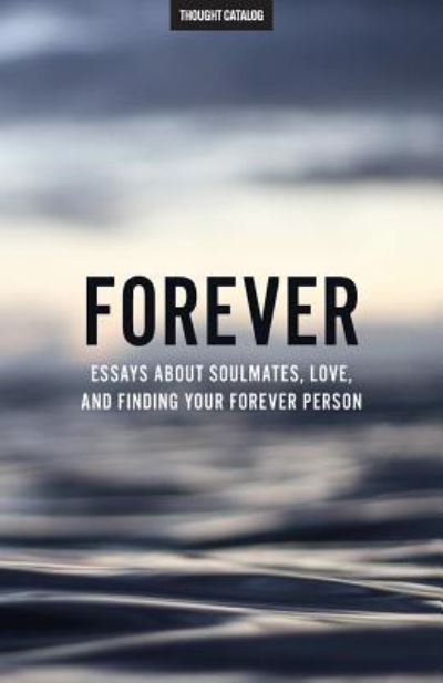 Cover for Thought Catalog · Forever (Paperback Book) (2016)