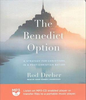 Cover for Rod Dreher · The Benedict Option (MP3-CD) (2017)