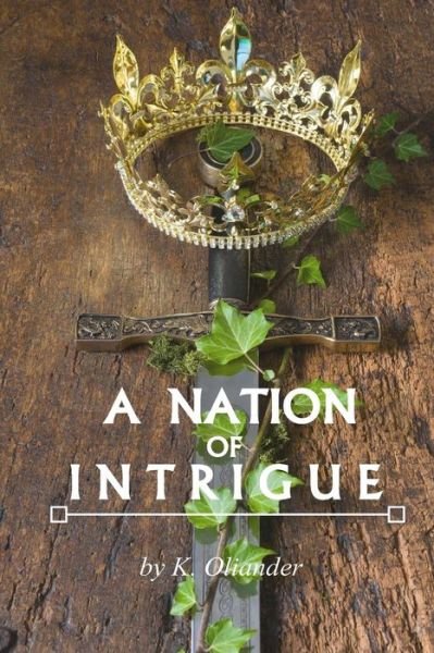 Cover for K Oliander · A Nation of Intrigue (Paperback Book) (2018)