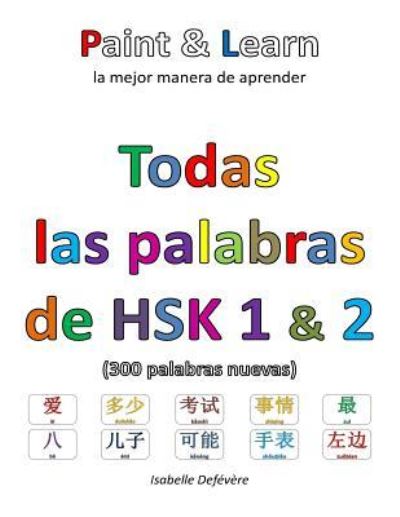 Cover for Isabelle Defévère · Todas las palabras de HSK 1 &amp; 2 (Paperback Book) (2016)