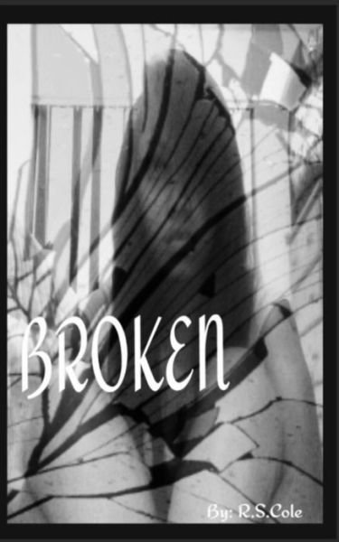 Cover for R S Cole · Broken (Pocketbok) (2016)