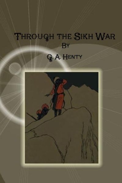 Cover for G. A. Henty · Through the Sikh War (Paperback Book) (2017)