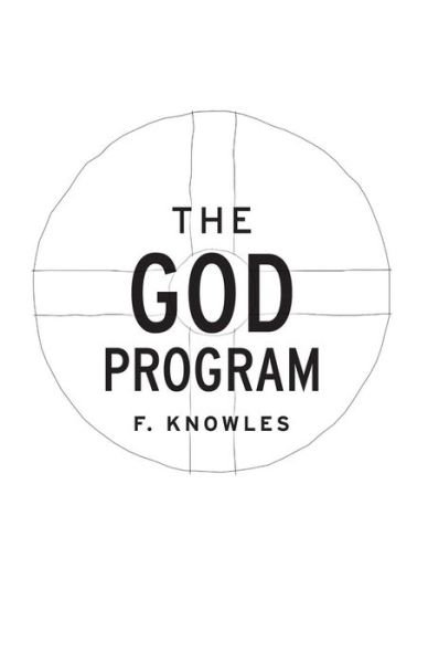 Cover for F Knowles · The God Program (Paperback Book) (2017)
