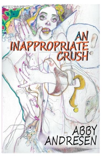 Cover for Abby Andresen · An Inappropriate Crush (Paperback Book) (2017)