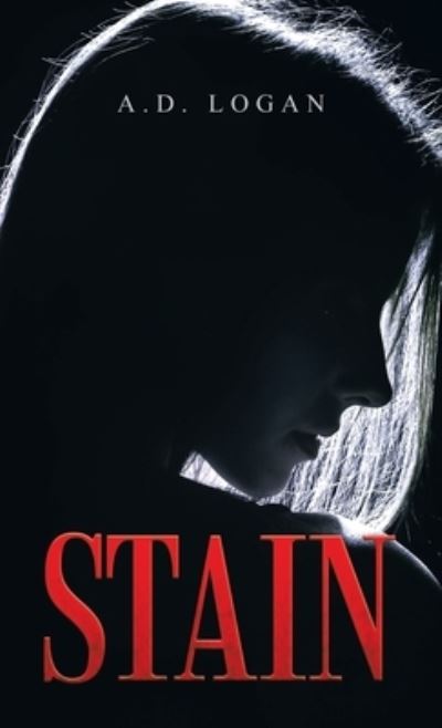 Cover for A D Logan · Stain (Hardcover Book) (2021)