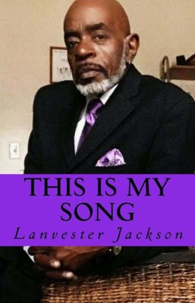 Cover for Lanvester Jackson · This Is My Song (Paperback Book) (2017)