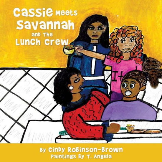 Cover for Cindy Robinson-Brown · Cassie Meets Savannah and The Lunch Crew (Paperback Book) (2017)