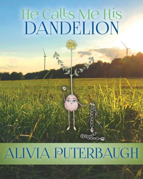 Cover for Alivia Puterbaugh · He Calls Me His Dandelion (Paperback Book) (2018)