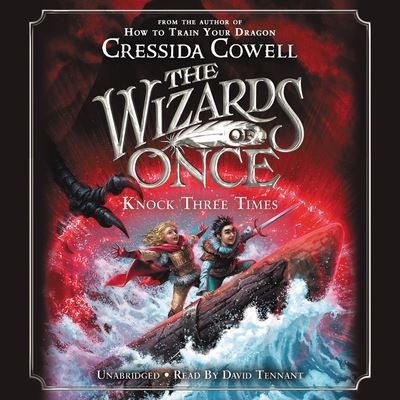 Wizards of Once, The: Knock Three Times - Cressida Cowell - Other - Hachette Audio - 9781549185083 - June 1, 2020