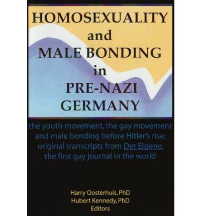 Cover for Hubert Kennedy · Homosexuality and Male Bonding in Pre-Nazi Germany: the youth movement, the gay movement, and male bonding before Hitler's rise (Paperback Book) (1992)