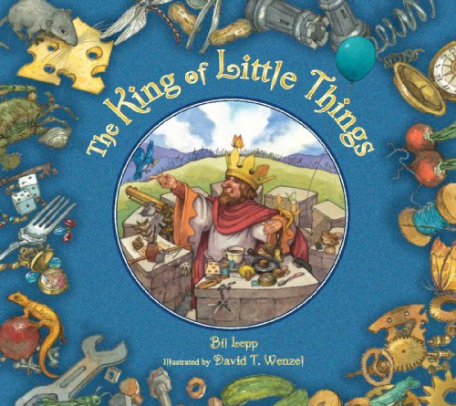 Cover for Bil Lepp · The King of Little Things (Hardcover Book) (2013)