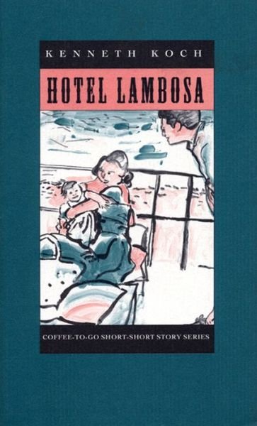 Cover for Kenneth Koch · Hotel Lambosa - Coffee-To-Go Short-Short Story Series (Paperback Bog) [First Printing edition] (1993)