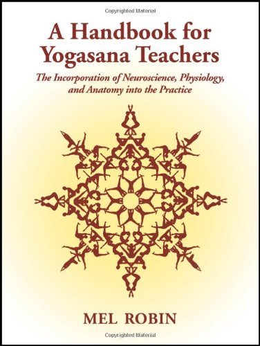 Cover for Mel Robin · A Handbook for Yogasana Teachers: The Incorporation of Neuroscience, Physiology, and Anatomy into the Practice (Pocketbok) (2009)