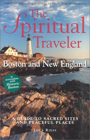 Cover for Jana Riess · The Spiritual Traveler: Boston and New England: A Guide to Sacred Sites and Peaceful Places (Paperback Book) (2002)