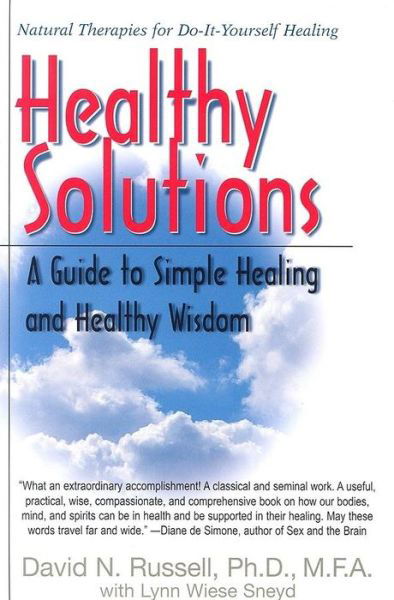 Healthy Solutions: A Guide to Simple Healing and Healthy Wisdom - Lynn Weise Sneyd - Libros - Basic Health Publications - 9781591201083 - 1 de mayo de 2006