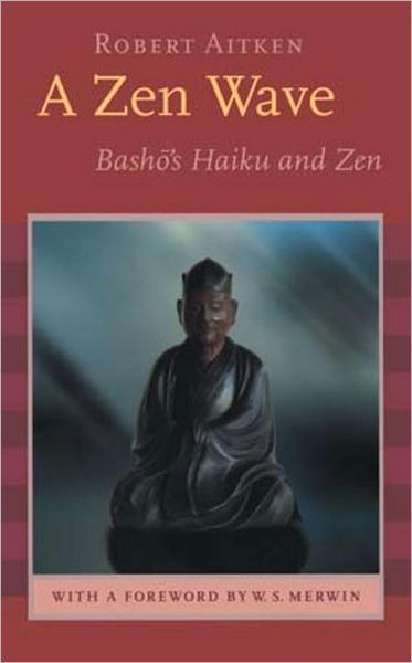 A Zen Wave: Basho's Haiku and Zen - Matsuo Basho - Livros - Counterpoint - 9781593760083 - 1 de outubro de 2003