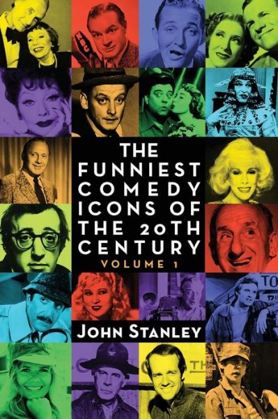 The Funniest Comedy Icons of the 20th Century, Volume 1 - Paul Stanley - Bøger - BearManor Media - 9781593939083 - 15. marts 2016