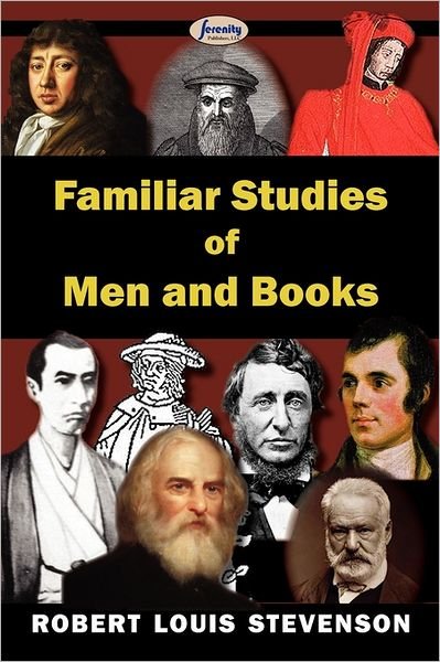 Familiar Studies of men and Books - Robert Louis Stevenson - Books - Serenity Publishers, LLC - 9781604509083 - August 25, 2011