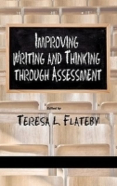 Cover for Teresa L Flateby · Improving Writing and Thinking Through Assessment (Hc) (Hardcover Book) (2011)