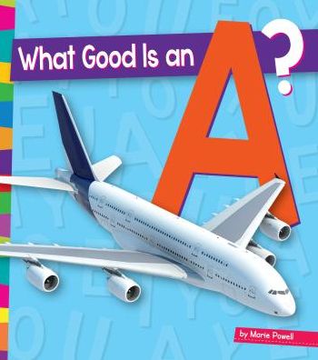 Cover for Marie Powell · What Good is an A? (Hardcover Book) (2015)