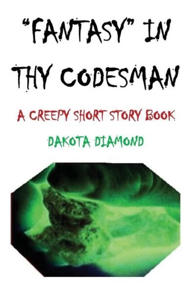 Cover for Dakota Diamond · Fantasy in Thy Codesman (Pocketbok) (2015)