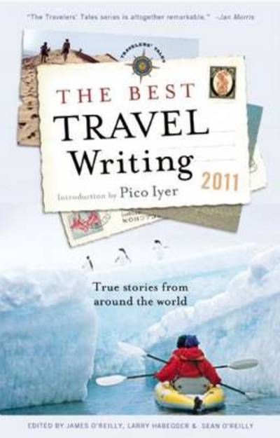 Cover for James O'reilly · The Best Travel Writing 2011: True Stories from Around the World (Paperback Book) (2011)