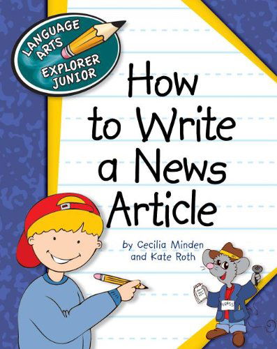 Cover for Kate Roth · How to Write a News Article (Language Arts Explorer Junior) (Hardcover Book) (2012)