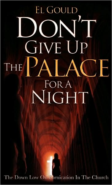 Cover for El Gould · Don't Give Up the Palace for a Night (Paperback Book) (2010)